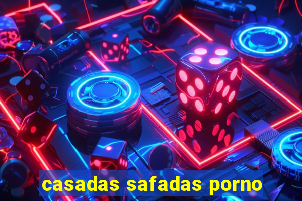 casadas safadas porno